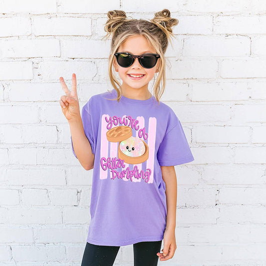 Girls- You're a glitter dumpling Tshirt